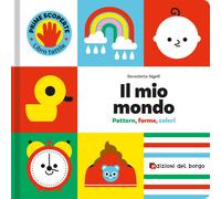 Il mio mondo. Pattern, forme, colori. Prime scoperte. Ediz. a colori - Nig...