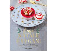 Il mio Natale è vegan. 5 menu per le feste approvati da Babbo Natale - [Eifis]