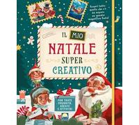 Il mio Natale super creativo. Con adesivi. Ediz. a colori