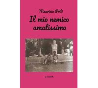 Il mio nemico amatissimo