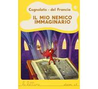 Il mio nemico immaginario. Ediz. a colori