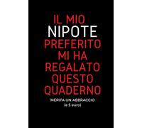 Il mio nipote preferito mi ha regalato questo quaderno: Idea regalo per nonni e zii