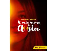 Il mio nome è A(n)sia - Sbuelz Antonella