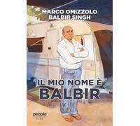 Il mio nome è Balbir- omizzolo marco 2024