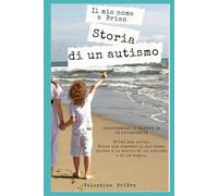 Il mio nome è Brian Storia di un autismo