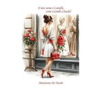 Il mio nome è Camille, come Camille Claudel