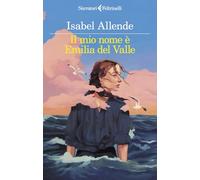 Libri Isabel Allende - Il Mio Nome E Emilia Del Valle