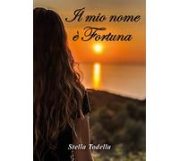 Il mio nome è Fortuna