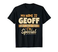 Il Mio Nome è Geoff e la Mamma ha Detto Che Sono Un Nome Speciale Geoff Maglietta