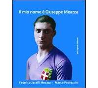 Il mio nome è Giuseppe Meazza
