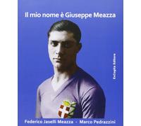 Il mio nome è Giuseppe Meazza