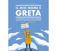 Il mio nome è Greta. Il manifesto di una nuova nazione, quella verde, quella dei