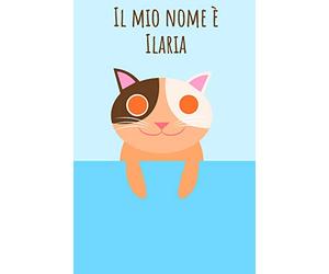 Il mio nome è Ilaria: Il tuo libro da colorare personale, in modo che tutti conoscano il tuo nome - Quaderno - Libro per ragazzi - Blocco da colorare ... Grande libro di memoria nel design del gatto