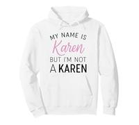 Il Mio Nome è Karen ma Non Sono Una Ragazza Divertente Karen Felpa con Cappuccio