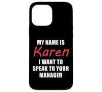 Il mio nome è Karen, voglio parlare al tuo costume da manager Custodia per iPhone 13 Pro Max