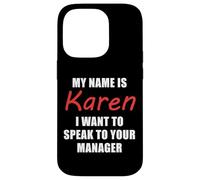 Il mio nome è Karen, voglio parlare al tuo costume da manager Custodia per iPhone 14 Pro