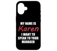 Il mio nome è Karen, voglio parlare al tuo costume da manager Custodia per iPhone 16
