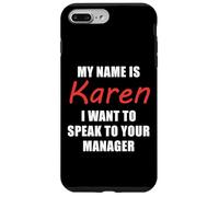 Il mio nome è Karen, voglio parlare al tuo costume da manager Custodia per iPhone 7 Plus/8 Plus