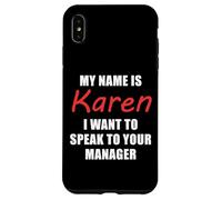 Il mio nome è Karen, voglio parlare al tuo costume da manager Custodia per iPhone XS Max