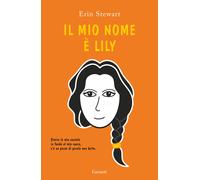 Il mio nome è Lily - Stewart Erin