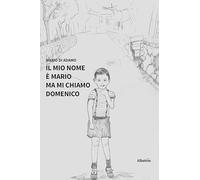 Il mio nome è Mario ma mi chiamo Domenico