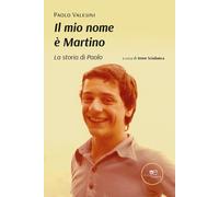 il mio nome è Martino - Valesini Paolo