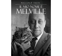 Il mio nome è Melville - [Il Foglio Letterario Edizioni]