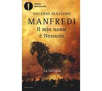 Libri Valerio Massimo Manfredi - Il Mio Nome E Nessuno. La Trilogia