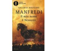 Libri Valerio Massimo Manfredi - Il Mio Nome E Nessuno. La Trilogia