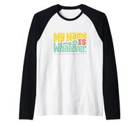 Il Mio Nome è Qualunque Messaggio di Testo Divertente Divertente Qualunque Citazione Maglia con Maniche Raglan