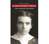 Il mio nome è Tecla. Vita e ritratto di Teresa Merlo - 2008 - Pao