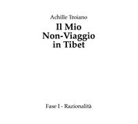 Il mio Non-Viaggio in Tibet -Achille Troiano
