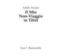Il mio non-viaggio in Tibet. Fase I. Razionalità