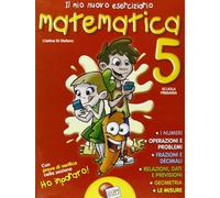 Il mio nuovo eserciziario. Matematica. Per la Scuola elementare (Vol. 5)