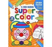 Il mio nuovo super color. Ediz. illustrata