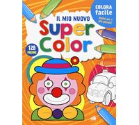 Il mio nuovo super color. Ediz. illustrata