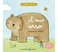 Il mio orso. Ediz. a colori