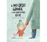 Libri Del Mazo Margarita - Il Mio Orso Grande, Il Mio Orso Piccolo Ed Io. Ediz.