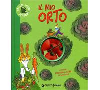 Il mio orto. Ediz. illustrata