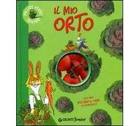 Il mio orto. Ediz. illustrata