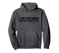 Il Mio Overthinking aveva già previsto Tutto Felpa con Cappuccio