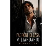 Il mio padrone di casa miliardario: Una storia d’amore age gap con gravidanza accidentale
