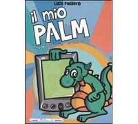 Il mio Palm. Piccola guida all'uso del palmare