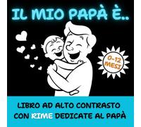 Il Mio Papà E': Libro in Bianco e Nero con Frasi in Rima