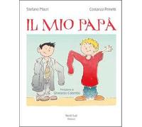 Il mio papà. Ediz. illustrata