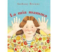 Il mio papà/La mia mamma. Ediz. a colori [Hardcover] [May 23, 2019] Browne, Anth