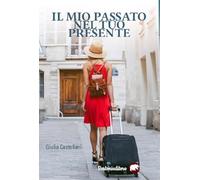 Il mio passato nel tuo presente