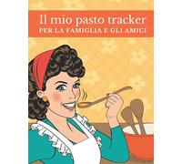 Il mio pasto tracker per la famiglia e gli amici: Non servire più due volte lo stesso pasto ai tuoi ospiti!