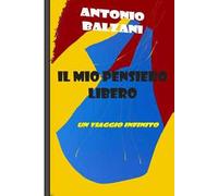 Il mio pensiero libero: un viaggio infinito
