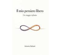 Il mio pensiero libero: un viaggio infinito
